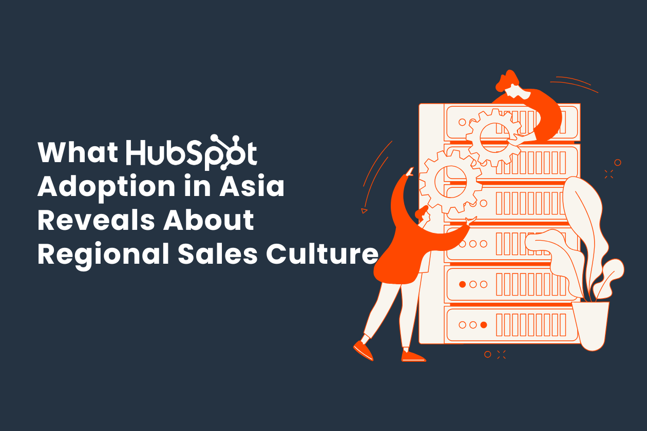 What HubSpot Adoption in Asia Reveals About Regional Sales Culture