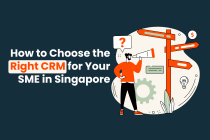 Choosing the Right CRM for SMEs in Singapore and Southeast Asia