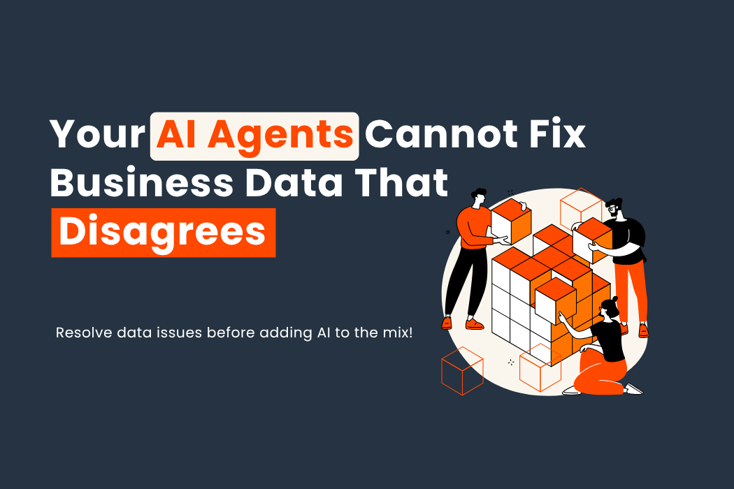 Your AI Agents Cannot Fix Business Data That Disagrees