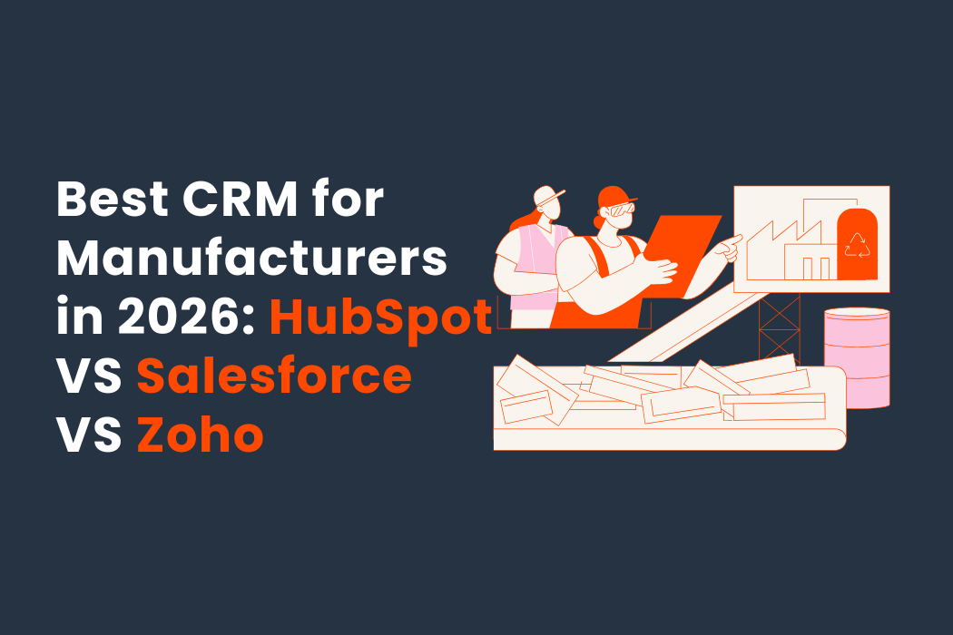 Best CRM for Manufacturers in 2026: HubSpot vs Salesforce vs Zoho