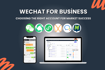 WeChat for Business: Choosing the Right Account for Market Success