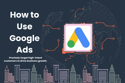 How To Use Ads Google To Attract High-Intent Customers