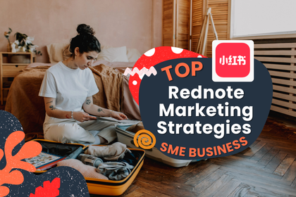 Top Rednote (xiaohongshu) Marketing Strategies For SME Businesses